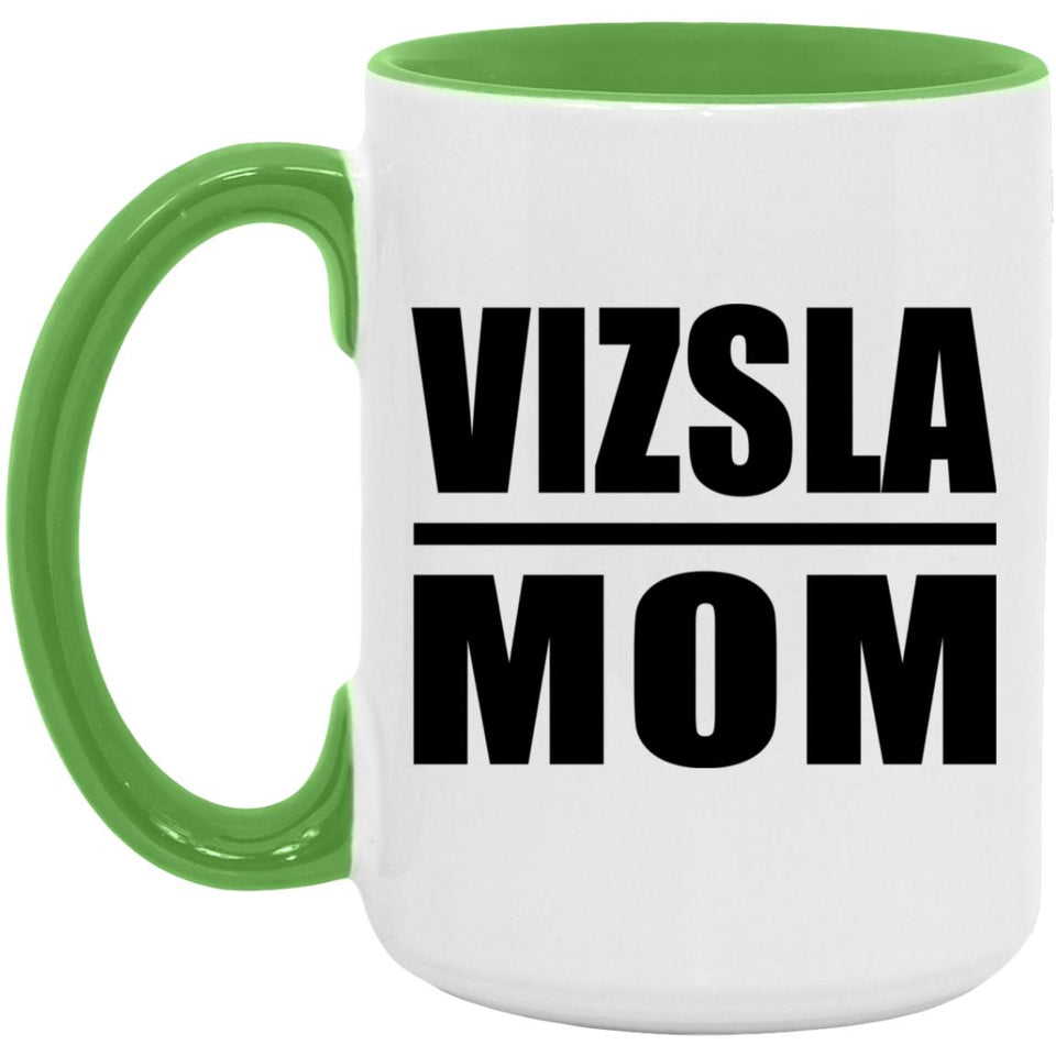 Vizsla Mom - 15oz Accent Mug Green