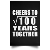 10th Anniversary Cheers To Square Root of 100 Years Together - Poster Portrait