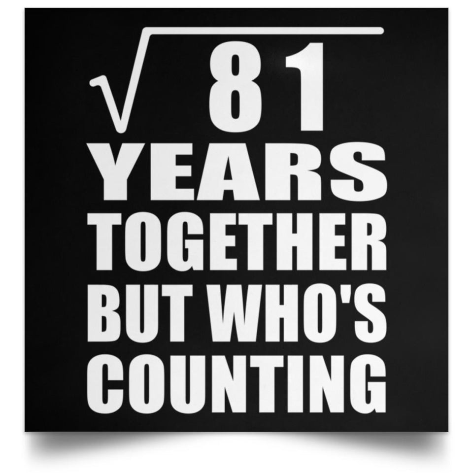 9th Anniversary Square Root of 81 Years Who's Counting - Poster Square