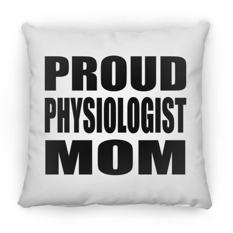 Proud Physiologist Mom - Throw Pillow