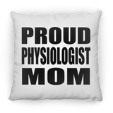 Proud Physiologist Mom - Throw Pillow