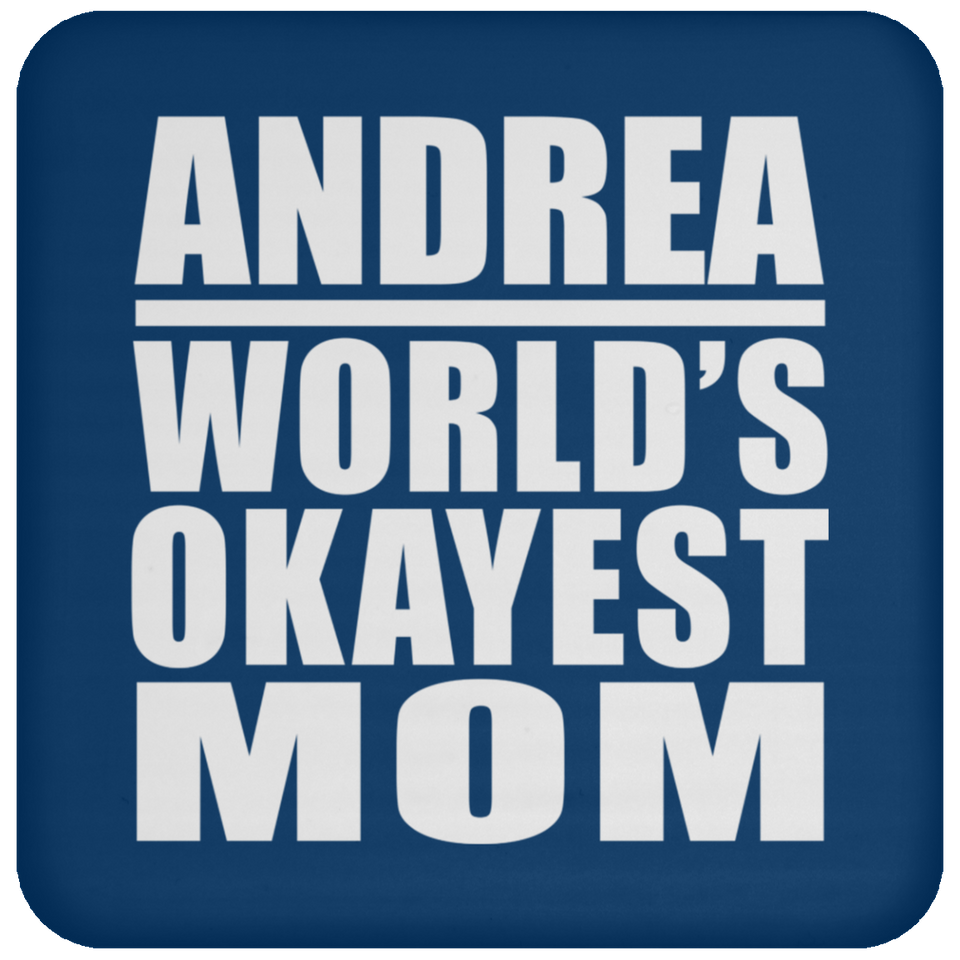 Andrea World's Okayest Mom - Drink Coaster