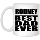Rodney Best Dad Ever - 11 Oz Coffee Mug