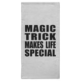 Magic Trick Makes Life Special - Hand Towel