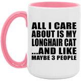 All I Care About Is My Longhair Cat - 15oz Accent Mug Pink