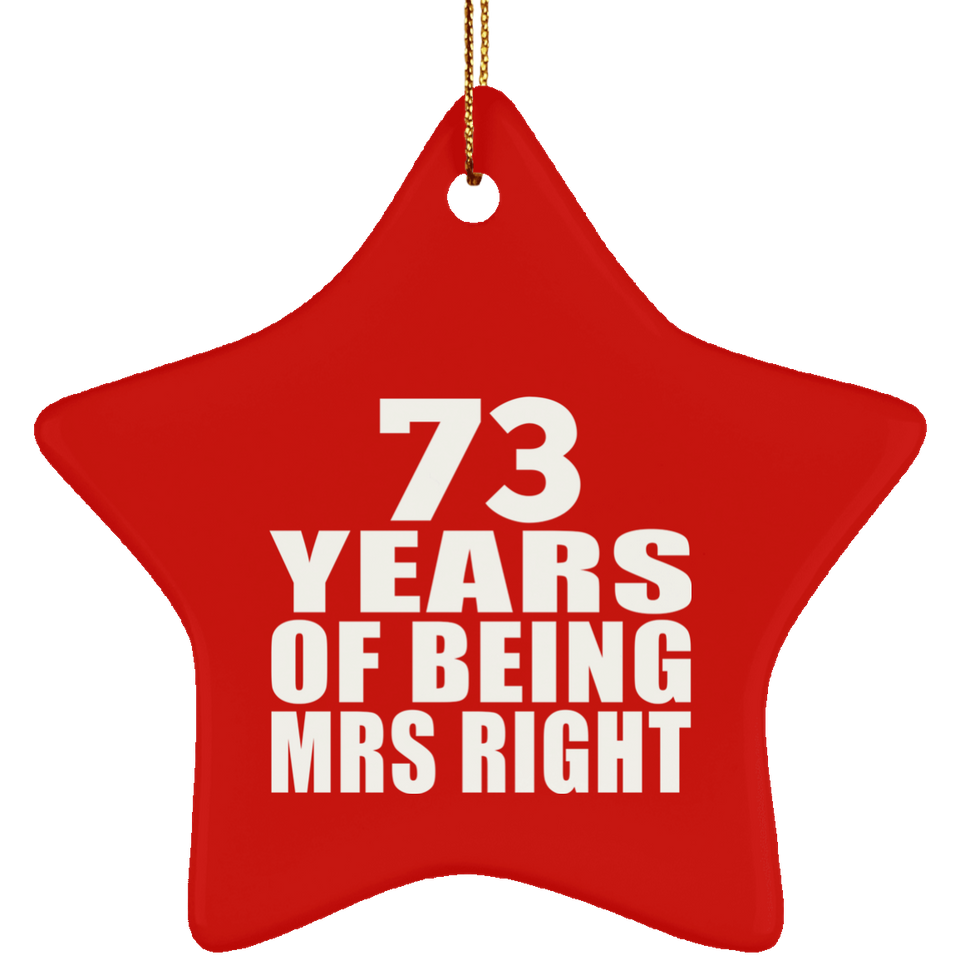 73rd Anniversary 73 Years Of Being Mrs Right - Star Ornament