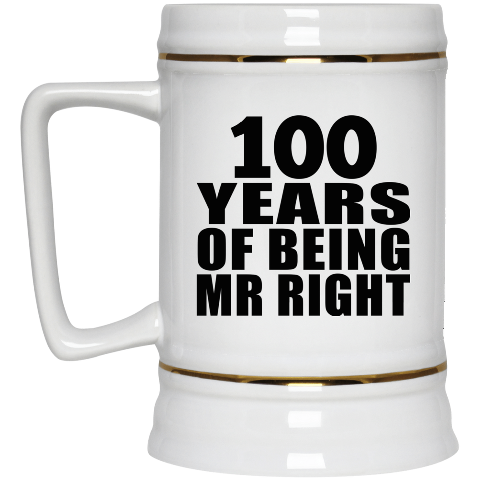 100th Anniversary 100 Years Of Being Mr Right - Beer Stein
