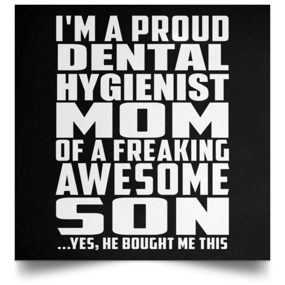 Proud Dental Hygienist Mom Of Awesome Son - Poster Square