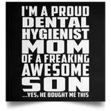 Proud Dental Hygienist Mom Of Awesome Son - Poster Square