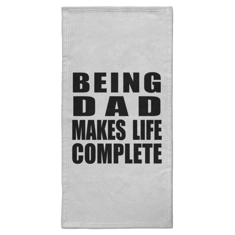 Being Dad Makes Life Complete - Hand Towel