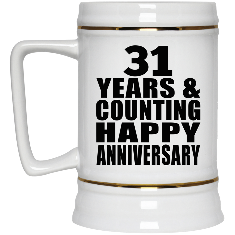 Happy 31st Anniversary 31 Years & Counting - Beer Stein