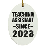 Teaching Assistant Since 2023 - Oval Ornament