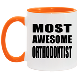 Most Awesome Orthodontist - 11oz Accent Mug Orange
