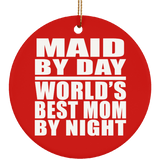 Maid By Day World's Best Mom By Night - Circle Ornament