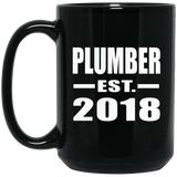 Plumber Established EST. 2018 - 15 Oz Coffee Mug Black