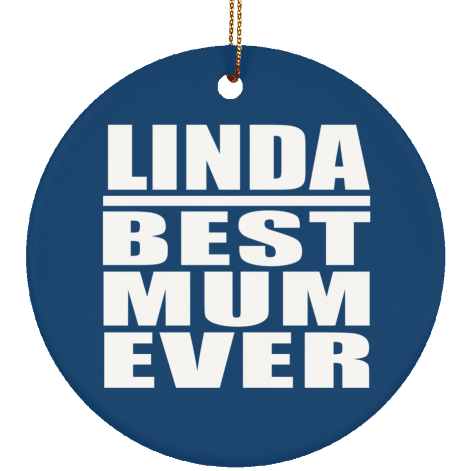 Linda Best Mum Ever - Circle Ornament