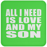All I Need Is Love And My Son - Drink Coaster