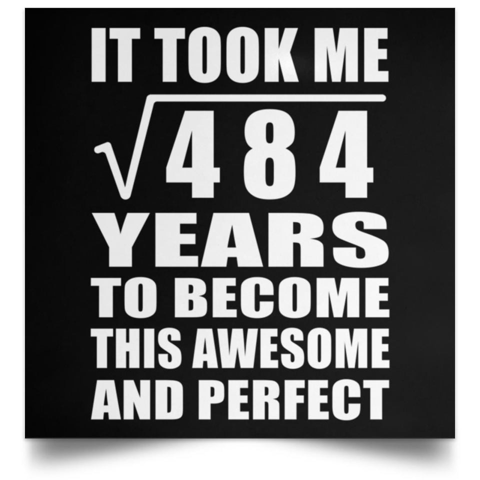 22nd Birthday Took Square Root of 484 Years To Awesome - Poster Square