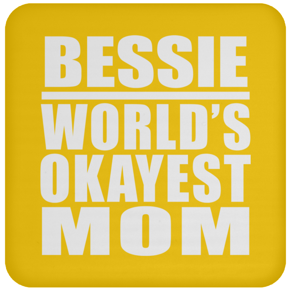 Bessie World's Okayest Mom - Drink Coaster