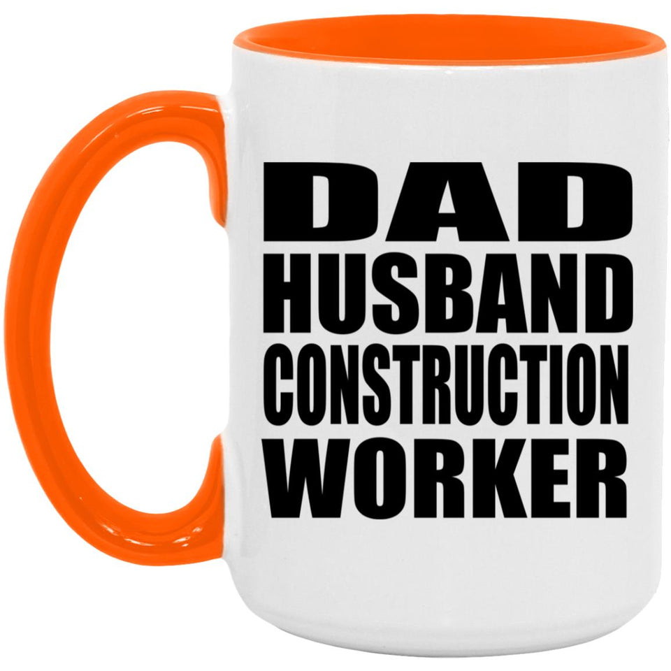 Dad Husband Construction Worker - 15oz Accent Mug Orange