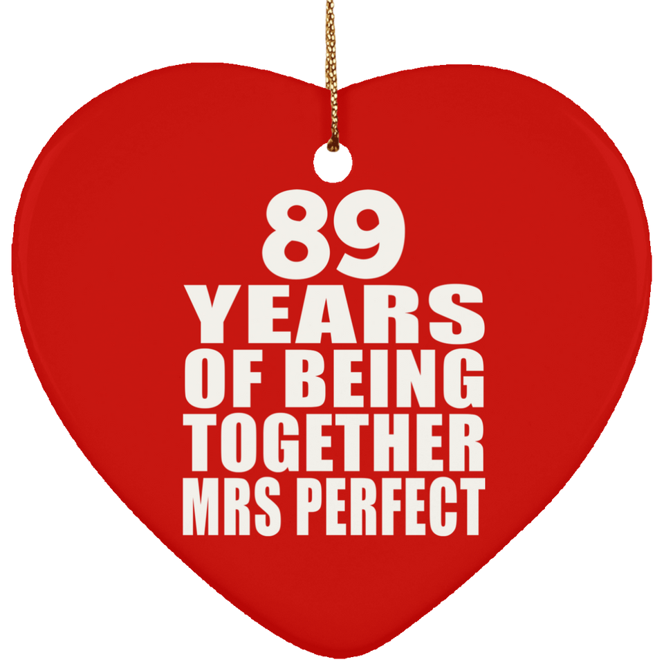 89th Anniversary 89 Years Of Being Mrs Perfect - Heart Ornament