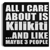 All I Care About Is Kilikiti - Canvas Square