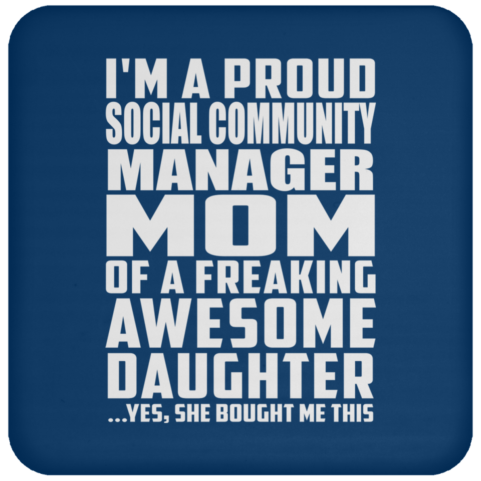 Proud Social Community Manager Mom Of Awesome Daughter - Drink Coaster