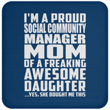 Proud Social Community Manager Mom Of Awesome Daughter - Drink Coaster