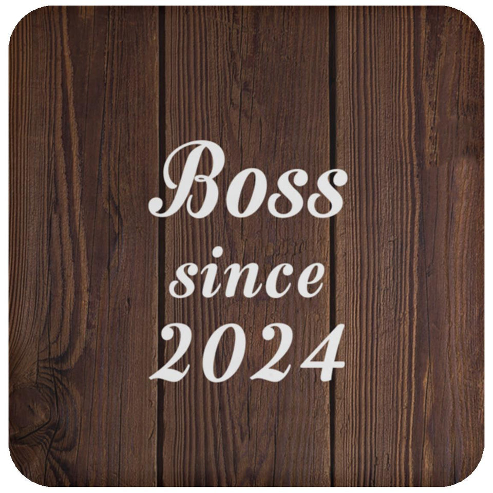 Boss Since 2024 - Drink Coaster D