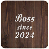 Boss Since 2024 - Drink Coaster D