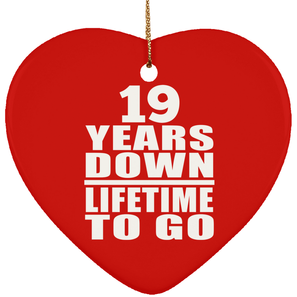 19th Anniversary 19 Years Down Lifetime To Go - Heart Ornament