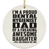 Proud Dental Hygienist Dad Of Awesome Daughter - Circle Ornament