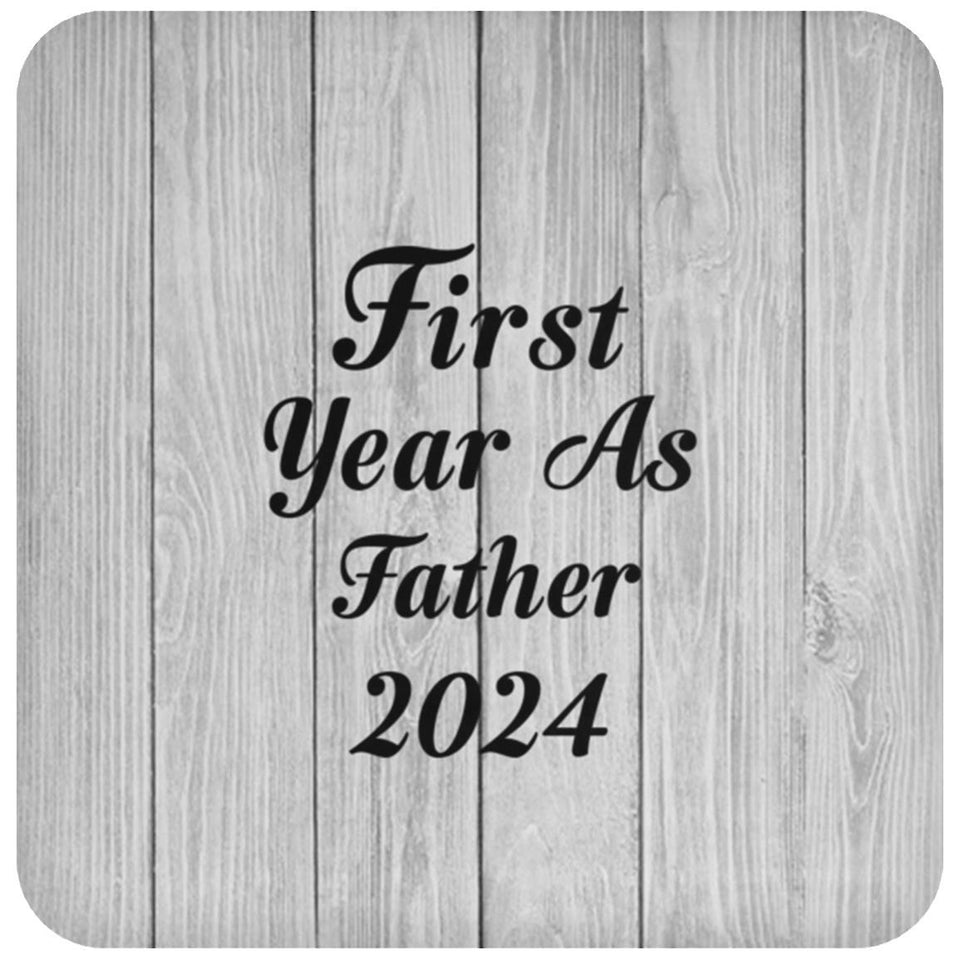 First Year As Father 2024 - Drink Coaster F
