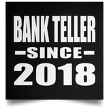 Bank Teller Since 2018 - Poster Square
