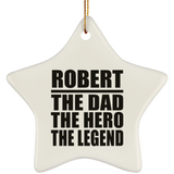 Robert The Dad The Hero The Legend - Star Ornament