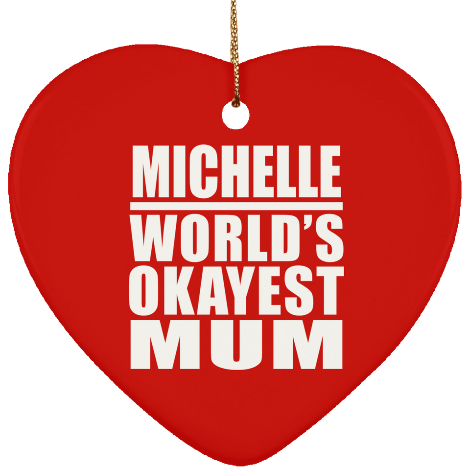 Michelle World's Okayest Mum - Heart Ornament