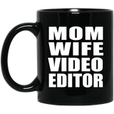 Mom Wife Video Editor - 11oz Coffee Mug Black