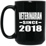 Veterinarian Since 2018 - 15 Oz Coffee Mug Black