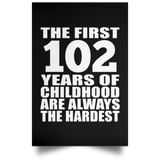 First 102 Years of Childhood Are The Hardest - Poster Portrait