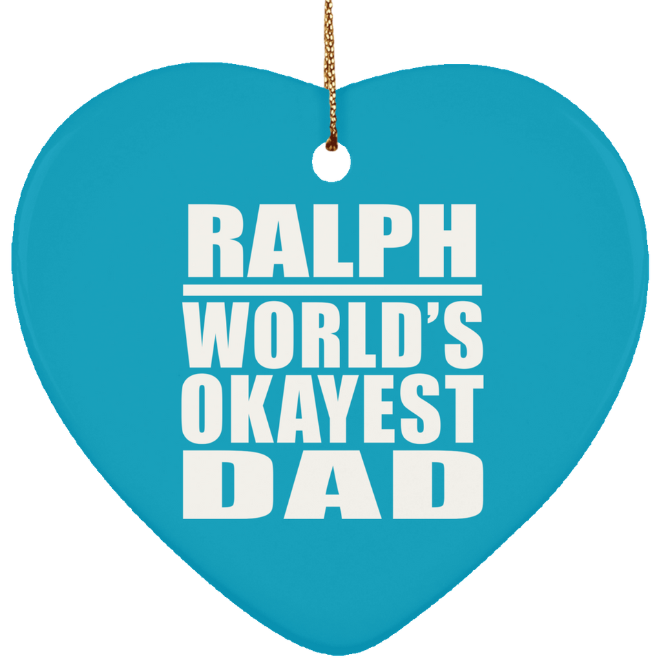 Ralph World's Okayest Dad - Heart Ornament