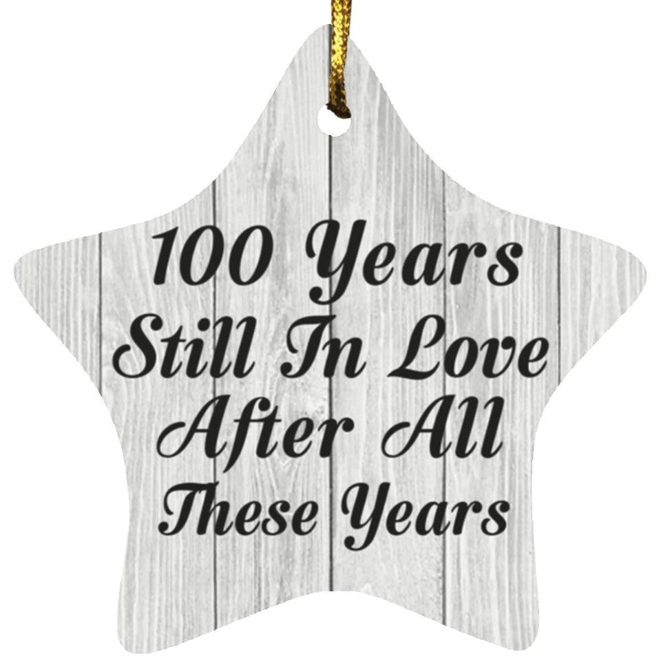 100th Anniversary 100 Years Still In Love After These Years - Star Ornament F