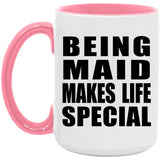 Being Maid Makes Life Special - 15oz Accent Mug Pink