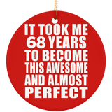 68th Birthday Took 68 Years To Become Awesome & Perfect - Circle Ornament