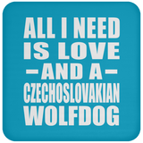 All I Need Is Love And A Czechoslovakian Wolfdog - Drink Coaster