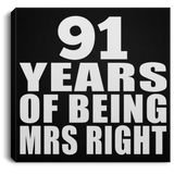 91st Anniversary 91 Years Of Being Mrs Right - Canvas Square