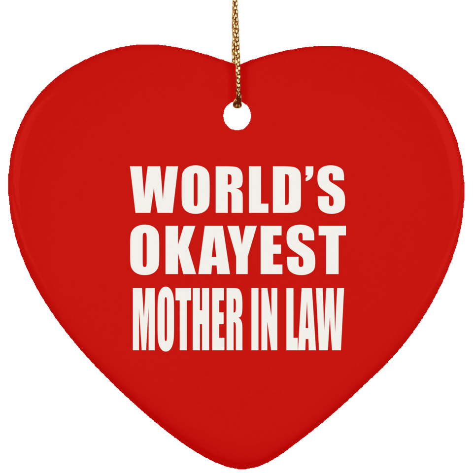 World's Okayest Mother In Law - Heart Ornament