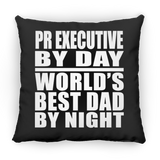 Pr Executive By Day World's Best Dad By Night - Throw Pillow Black