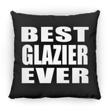 Best Glazier Ever - Throw Pillow Black