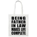 Being Father In Law Makes Life Complete - Tote Bag White