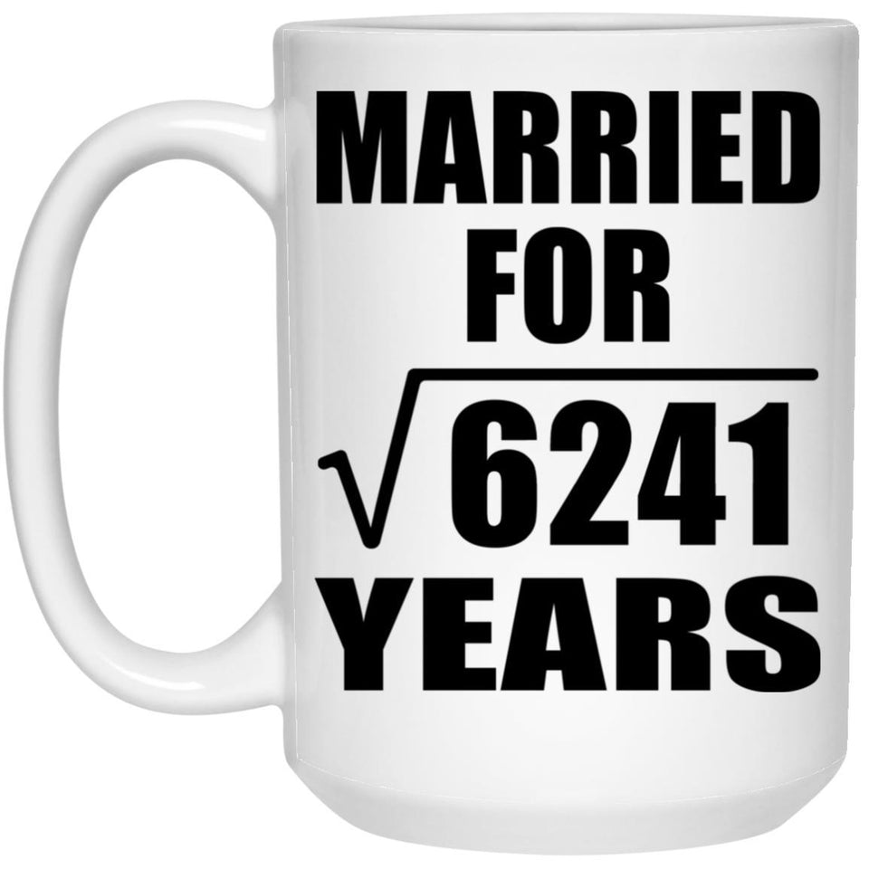 79th Anniversary Married For Square Root of 6241 Years - 15oz Coffee Mug
